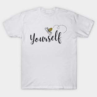 Bee Yourself T-Shirt